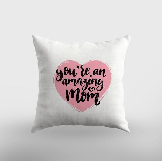 You're an Amazing Mom Cushion