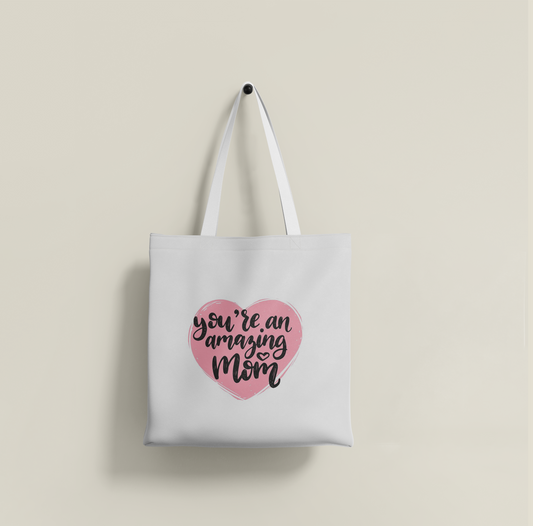 You're an Amazing Mom Tote Bag