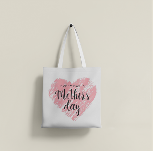 Every Day is Mother's day Tote Bag