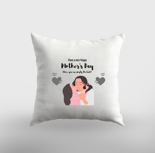 Mom, you are the best! Cushion