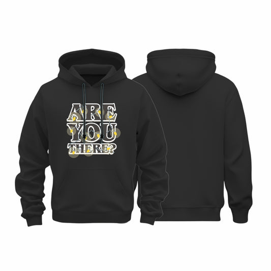 "Are You There" Hoodie Non-Zipper